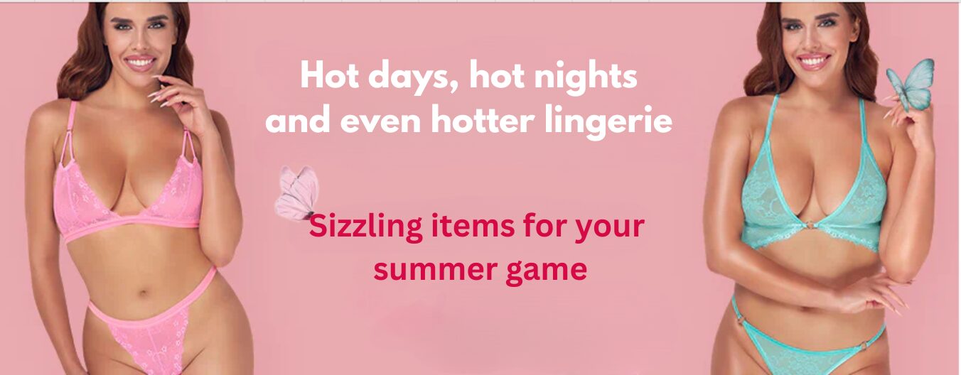 Hot days, hot nights – and even hotter lingerie: These sizzling items will take your summer game to a whole new level